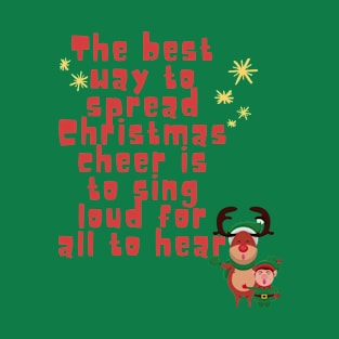 Elf Christmas sing loud for all to hear T-Shirt