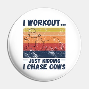 I workout... just kidding I chase cows Pin