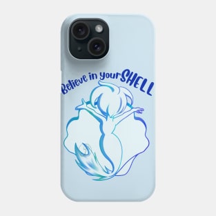 Believe in yourSHELL mermaid Phone Case