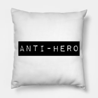 Anti-Hero Pillow