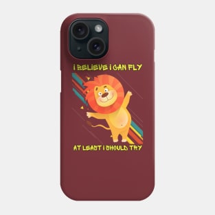 Lively Lion: 'I Believe I Can Fly' Tee Phone Case