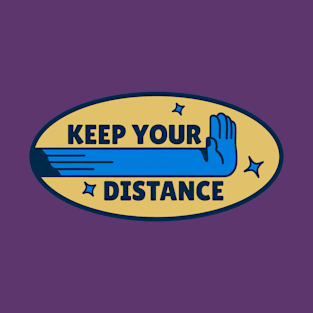 Stay Safe with Keep Your Distance T-Shirt