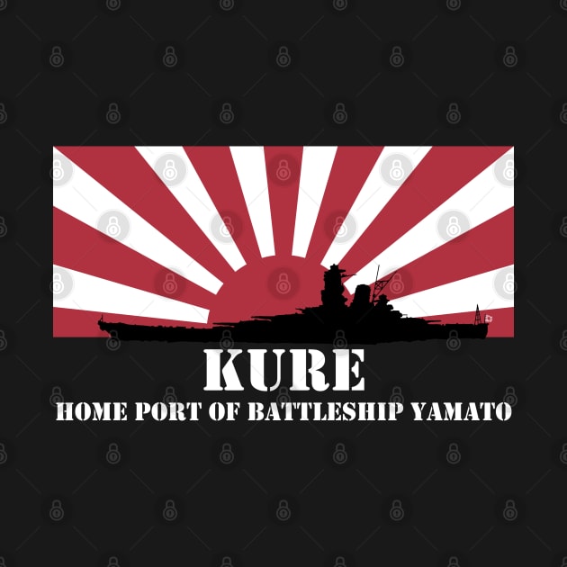 KURE: Home Port of Battleship Yamato (White) by MrK Shirts