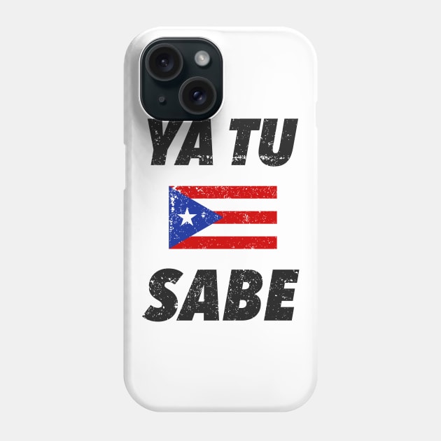 Ya tu sabe - Puerto Rico - Grunge design Phone Case by verde