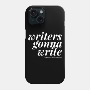 Writers Gonna Write - White Ink Phone Case