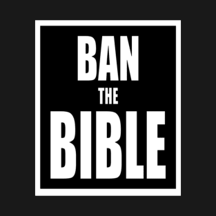 BAN THE BIBLE T-Shirt