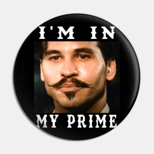 "I'm In My Prime." Pin