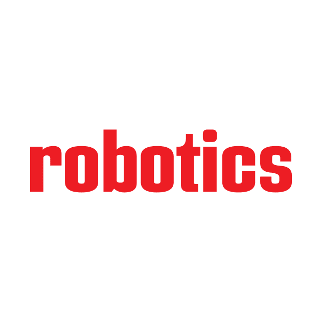 Robotics Robot Artificial Intelligence Robotic I Love Building Robots by ProjectX23Red