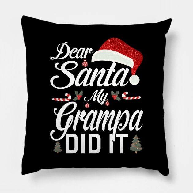 Dear Santa My Grampa Did It Funny Pillow by intelus