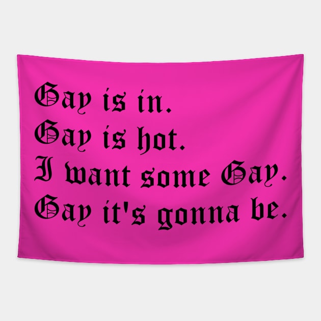 Gay is in (small black text) Tapestry by kimstheworst