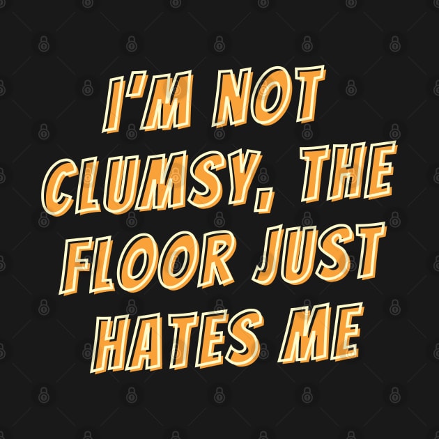 I’m not clumsy, the floor just hates me by Snapstergram