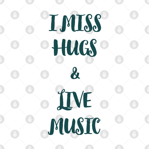 I miss hugs and live music by AshStore