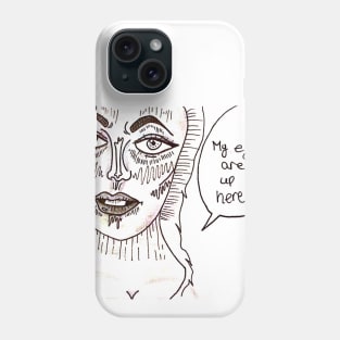 My eyes are up here Phone Case