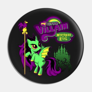 My Little Villain - Mistress of all Ponies Pin