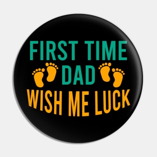 First time dad wish me luck Pin