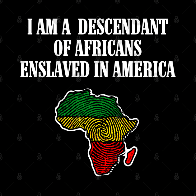 I am a Descendant of Africans by UrbanLifeApparel