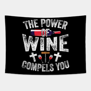 The Power Of Wine Compels You Tapestry