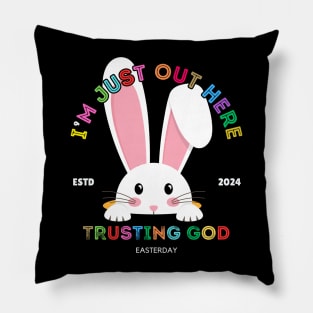 JUST OUT HERE TRUSTING GOD RABBIT Pillow