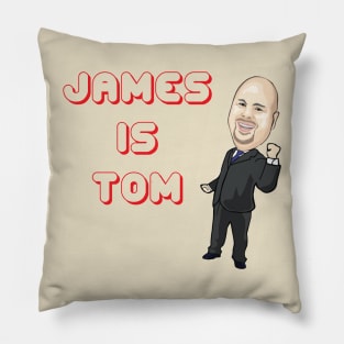 James is Tom Pillow