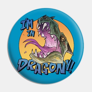 I'm in DRAGONY! Pin