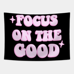 Focus on the good Tapestry