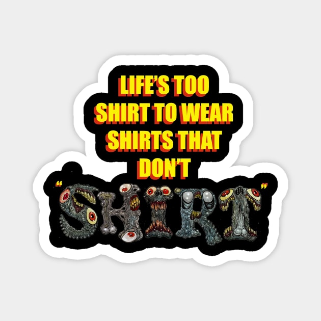 Too Shirt Magnet by rsacchetto