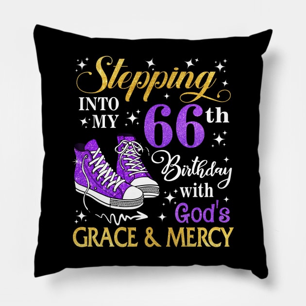 Stepping Into My 66th Birthday With God's Grace & Mercy Bday Pillow by MaxACarter