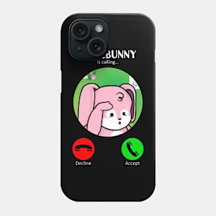 Somebunny's Calling (Look) Phone Case