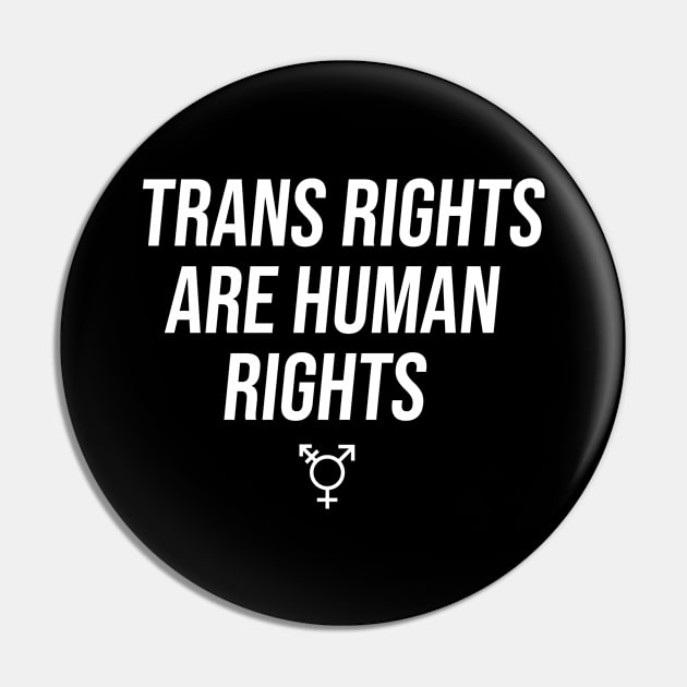 Trans Rights Are Human Rights Pin by anupasi