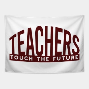 Teachers Touch the Future Tapestry