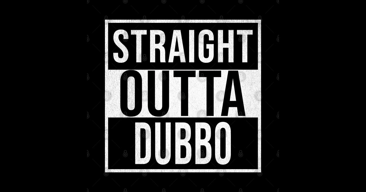 Straight Outta Dubbo - Gift for Australian From Dubbo in New South ...