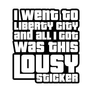 Liberty City lousy sticker T-Shirt