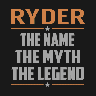 RYDER The Name The Myth The Legend T-Shirt