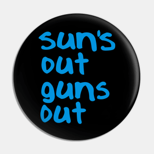 Jenko Suns Out Guns Out Pin