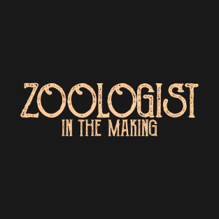 Zoologist  In The Making T-Shirt