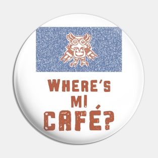 Where's Mi Cafe? Where's My Coffee? Pin