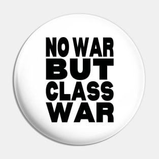 No war but class war Pin