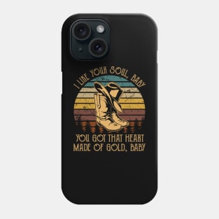 I Like Your Soul, Baby You Got That Heart Made Of Gold, Baby Cowboy Boot Hat Music Phone Case