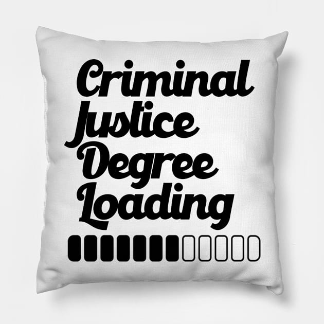 Criminal Justice Degree Loading Pillow by nextneveldesign