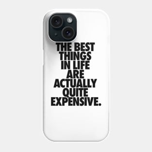 Demotivational quote. The best things in life... Phone Case