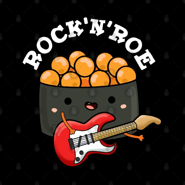 Rock And Roe Cute Rock And Roll Sushi Pun by punnybone