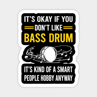 Smart People Hobby Bass Drum Magnet