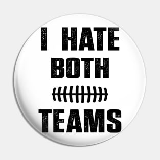 I Hate Both Teams funny saying for baseball lover Pin