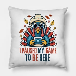 Paused My Game To Be Here Turkey Boys Thanksgiving Gamer Men Pillow