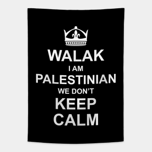 Walak I'm Palestinian We Don't Keep Calm Funny Palestine Arabic Quote Design - wht Tapestry