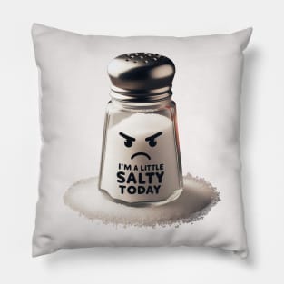 I'm a Little Salty Today Angry Salt Shaker #2 Pillow