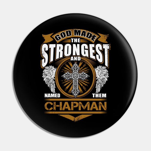 Chapman Name T Shirt - God Found Strongest And Named Them Chapman Gift Item Pin by reelingduvet
