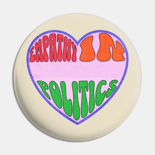 Empathy in Politics Pin