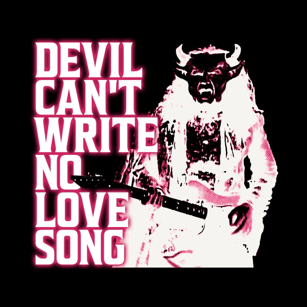 Devil Can't Write No Love Song by bradjbarry