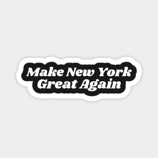 Make New York Great Again Magnet